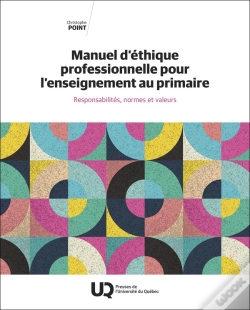Capa do artigo Manuel D'Éthique Professionnelle Pour L'Enseignement Au Primaire : Responsabilités, Normes Et Valeurs