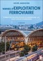 Manuel D'Exploitation Ferroviaire : Certifications Professionnelles - Formation Continue Et Promotionnelle - Iut, Cnam, Écoles D'Ingénieurs (3e Édition) - Preview