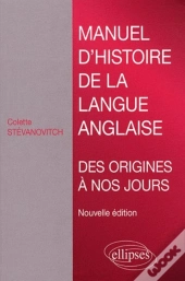 Manuel D'Histoire De La Langue Anglaise. Nouvelle Édition