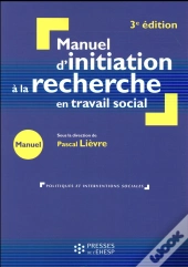 Manuel D'Initiation À La Recherche En Travail Social (3e Édition)