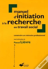 Manuel D'Initiation À La Recherche En Travail Social