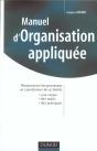 Manuel D'Organisation Appliquee ; Reconcevoir Les Processus Et Coordonner Les Activites - Preview