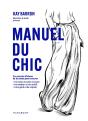 Manuel Du Chic : Les Basics En Toute Occasion, Les Conseils Morpho, Les Secrets D'Icônes De La Mode - Preview