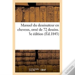 Capa do artigo Manuel Du Dessinateur En Cheveux, Orne De 72 Dessins. 3e Edition
