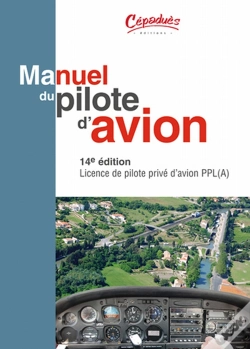 Capa do artigo Manuel Du Pilote D'Avion ; Licence De Pilote Privé D'Avion Ppl (A) (14e Édition)