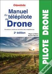 Manuel Du Télépilote De Drone (2e Édition)
