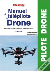 Manuel Du Télépilote De Drone (4e Édition)