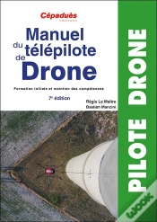 Capa do artigo Manuel Du Télépilote De Drone : Formation Initiale Et Maintien Des Compétences (7e Édition)