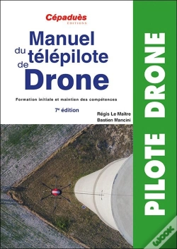 Capa do artigo Manuel Du Télépilote De Drone : Formation Initiale Et Maintien Des Compétences (7e Édition)