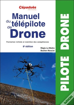 Capa do artigo Manuel Du Télépilote De Drone : Formation Initiale Et Maintien Des Compétences (8e Édition)