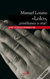 Capa do artigo Manuel Lozano Lolo. ¡Enséñanos A Orar!
