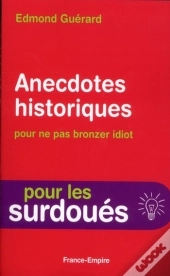 Manuel Pour Les Surdou{S : Anecdotes Pour Ne Pas Bronzer Idiot