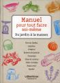 Manuel Pour Tout Faire Soi-Même ; Du Jardin... - Preview