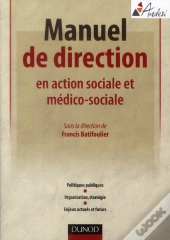 Manuel Pratique De Direction Des Établissements Sociaux Et Médico-Sociaux