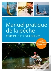 Manuel Pratique De La Pêche En Mer Et En Eau Douce