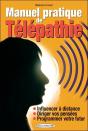 Manuel Pratique De Télépathie ; Influencer À Distance, Diriger Vos Pensées, Programmer Votre Futur - Preview