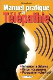 Capa do artigo Manuel Pratique De Télépathie ; Influencer À Distance, Diriger Vos Pensées, Programmer Votre Futur