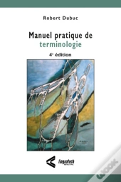 Manuel Pratique De Terminologie, 4e Édition