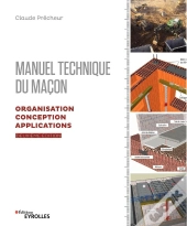 Manuel Technique Du Maçon V.2 ; Organisation, Conception, Applications (2e Édition)