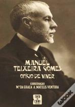 Manuel Teixeira Gomes: Ofício de Viver