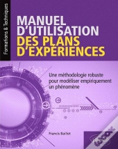 Manuel Utilisation Plans Expériences ; Une Méthodologie Robuste Pour Modéliser Empiriquement Un Phénomène