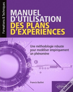 Capa do artigo Manuel Utilisation Plans Expériences ; Une Méthodologie Robuste Pour Modéliser Empiriquement Un Phénomène