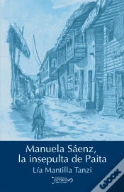Capa do artigo Manuela Sáenz, La Insepulta De Paita