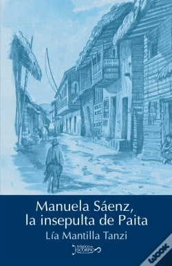 Capa do artigo Manuela Sáenz, La Insepulta De Paita