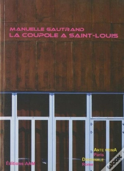 Capa do artigo Manuelle Gautrand ; La Coupole A Saint Louis