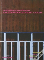Capa do artigo Manuelle Gautrand ; La Coupole A Saint Louis