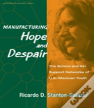 Manufacturing Hope And Despair