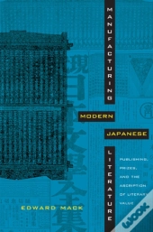 Manufacturing Modern Japanese Literature