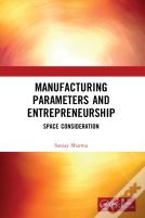 Manufacturing Parameters And Entrepreneurship