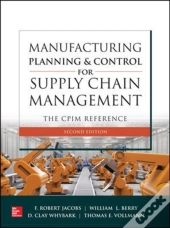Manufacturing Planning And Control For Supply Chain Management: The Cpim Reference, Second Edition