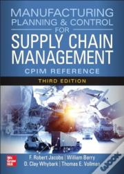 Manufacturing Planning And Control For Supply Chain Management: The Cpim Reference, Third Edition