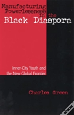 Capa do artigo Manufacturing Powerlessness In The Black Diaspora