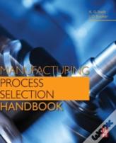 Manufacturing Process Selection Handbook