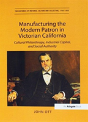 Manufacturing The Modern Patron In Victorian California - Preview