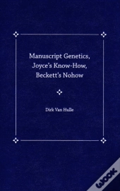 Manuscript Genetics, Joyce'S Know-How, Becket'S Nohow