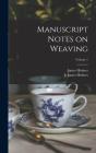 Manuscript Notes On Weaving; Volume 1 - Preview