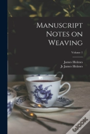 Capa do artigo Manuscript Notes On Weaving; Volume 1