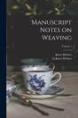 Manuscript Notes On Weaving; Volume 1 - Preview