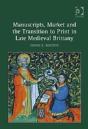 Manuscripts, Market And The Transition To Print In Late Medieval Brittany - Preview