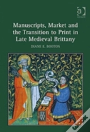 Capa do artigo Manuscripts, Market And The Transition To Print In Late Medieval Brittany