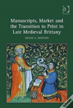 Capa do artigo Manuscripts, Market And The Transition To Print In Late Medieval Brittany