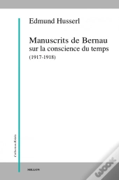 Manuscrits De Bernau Sur La Conscience Intime Du Temps