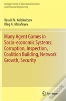 Many Agent Games In Socio-Economic Systems: Corruption, Inspection, Coalition Building, Network Growth, Security
