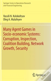 Many Agent Games In Socio-Economic Systems: Corruption, Inspection, Coalition Building, Network Growth, Security