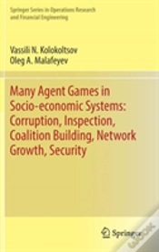 Capa do artigo Many Agent Games In Socio-Economic Systems: Corruption, Inspection, Coalition Building, Network Growth, Security