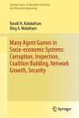 Many Agent Games In Socio-Economic Systems: Corruption, Inspection, Coalition Building, Network Growth, Security - Preview